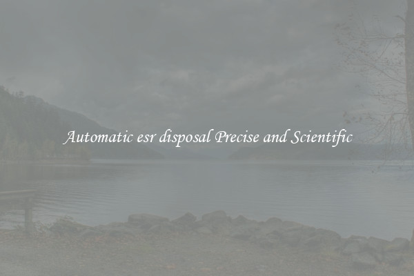 Automatic esr disposal Precise and Scientific