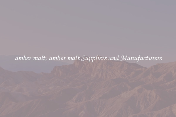 amber malt, amber malt Suppliers and Manufacturers
