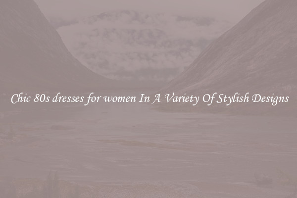 Chic 80s dresses for women In A Variety Of Stylish Designs