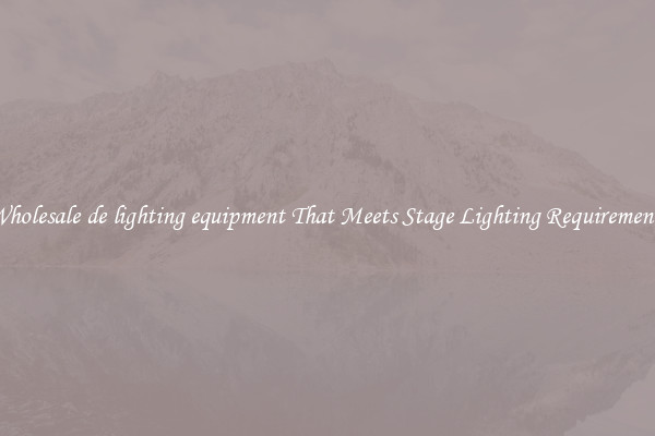 Wholesale de lighting equipment That Meets Stage Lighting Requirements