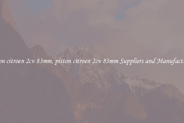 piston citroen 2cv 83mm, piston citroen 2cv 83mm Suppliers and Manufacturers