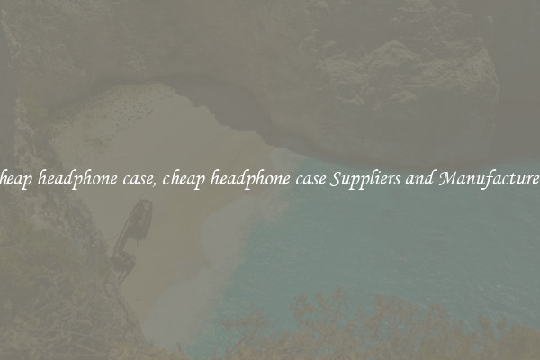 cheap headphone case, cheap headphone case Suppliers and Manufacturers