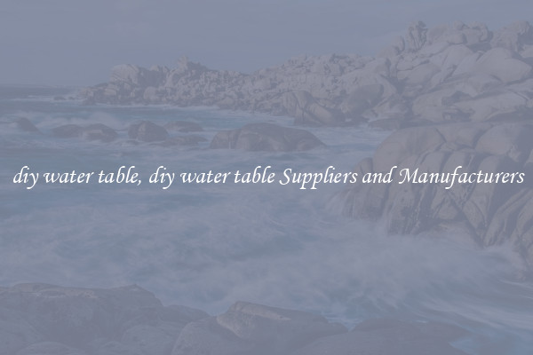diy water table, diy water table Suppliers and Manufacturers