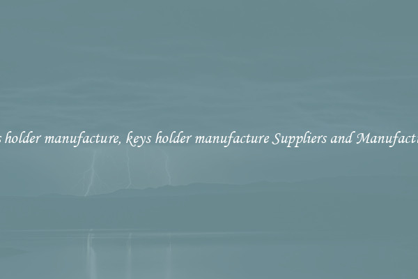 keys holder manufacture, keys holder manufacture Suppliers and Manufacturers