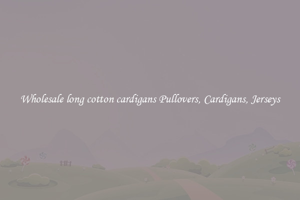 Wholesale long cotton cardigans Pullovers, Cardigans, Jerseys