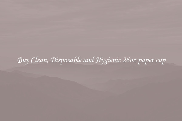Buy Clean, Disposable and Hygienic 26oz paper cup