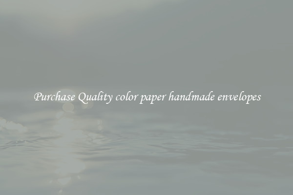 Purchase Quality color paper handmade envelopes