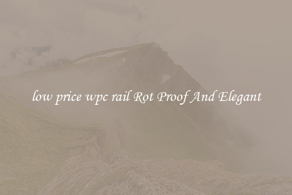 low price wpc rail Rot Proof And Elegant