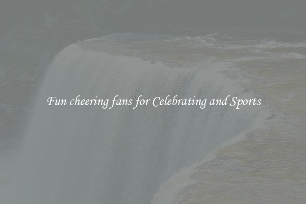 Fun cheering fans for Celebrating and Sports