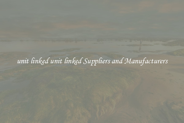 unit linked unit linked Suppliers and Manufacturers