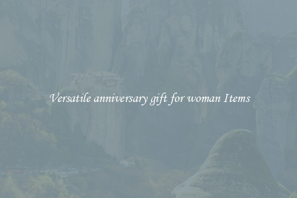 Versatile anniversary gift for woman Items