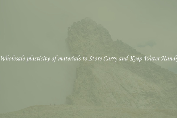 Wholesale plasticity of materials to Store Carry and Keep Water Handy