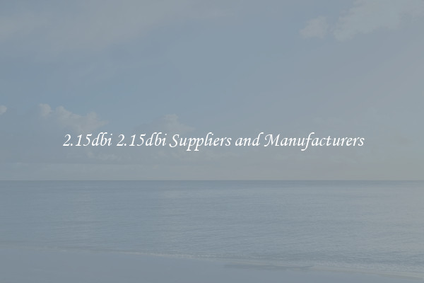 2.15dbi 2.15dbi Suppliers and Manufacturers