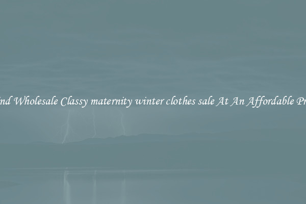 Find Wholesale Classy maternity winter clothes sale At An Affordable Price