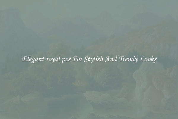 Elegant royal pcs For Stylish And Trendy Looks
